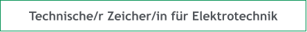 Technische/r Zeicher/in für Elektrotechnik